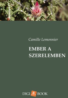 Camille Lemonnier - Ember a szerelemben [eKönyv: epub, mobi]