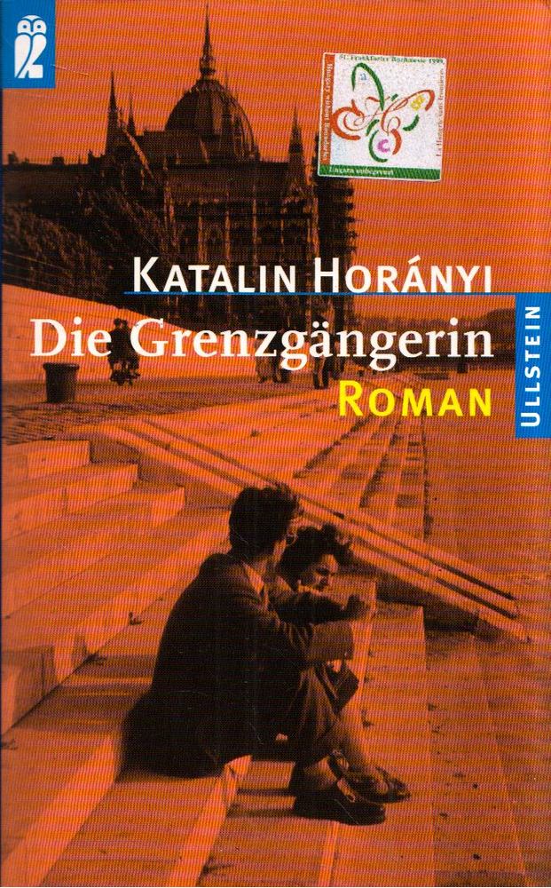 HORÁNYI KATALIN - Die Grenzgangerin [antikvár]
