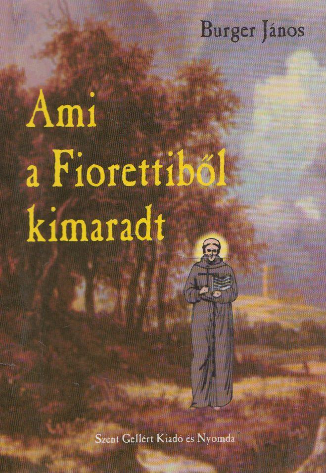 Burger János - Ami a Fiorettiből kimaradt [antikvár]