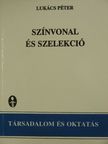 Lukács Péter - Színvonal és szelekció [antikvár]