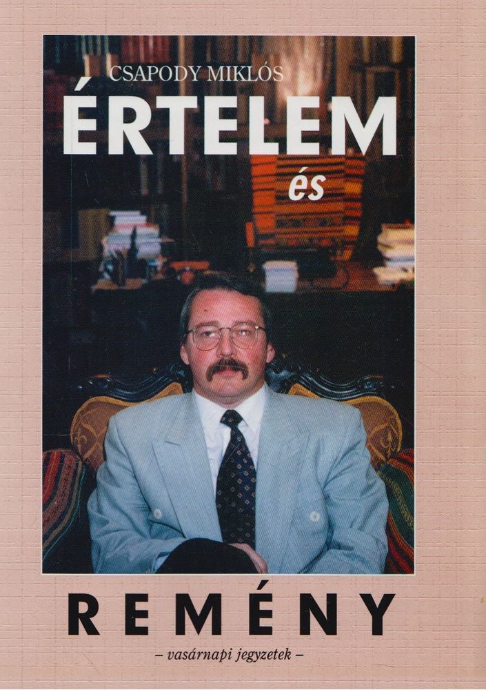 Csapody Miklós - Értelem és Remény [antikvár]