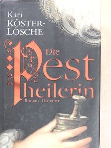 Kari Köster-Lösche - Die Pestheilerin [antikvár]