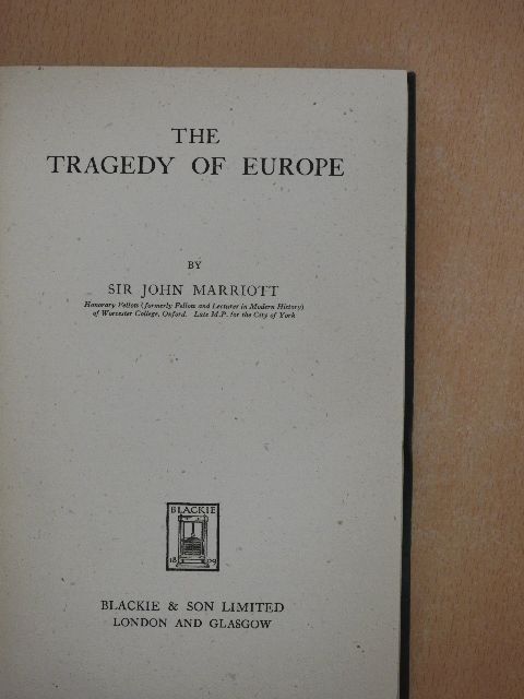 Sir John Marriott - The Tragedy of Europe [antikvár]