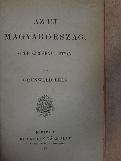 Grünwald Béla - Az uj Magyarország [antikvár]