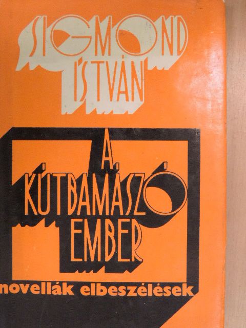 Sigmond István - A kútbamászó ember [antikvár]