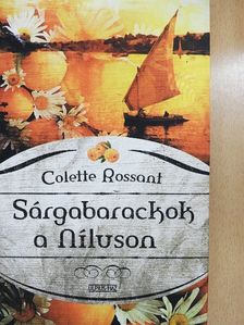 Colette Rossant - Sárgabarackok a Níluson [antikvár]