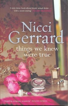 GERRARD, NICCI - Things We Knew Were True [antikvár]