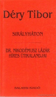 DÉRY TIBOR - Sirályháton; Dr. Nikodémusz Lázár híres útikalandjai [antikvár]