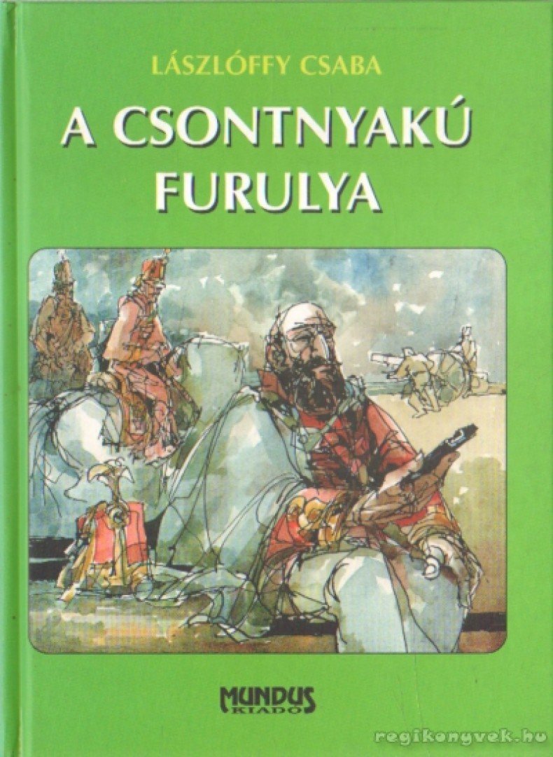 Lászlóffy Csaba - A csontnyakú furulya [antikvár]