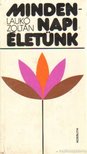 Laukó Zoltán - Mindennapi életünk [antikvár]