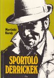 Martinkó Károly - Sportoló Derrickek [antikvár]