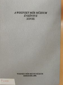 Antoni Judit - A Wosinsky Mór Múzeum évkönyve XXVIII. [antikvár]