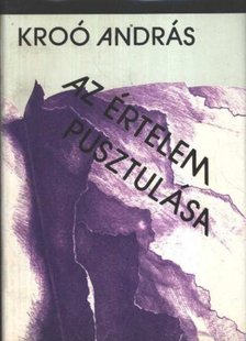 Kroó András - Az értelem pusztulása [antikvár]