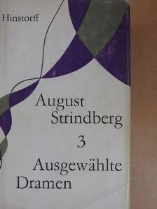 August Strindberg - Der Totentanz/Kristina/Gustav III./Ein Traumspiel/Wetterleuchten/Die Brandstätte/Die Gespenstersonate [antikvár]