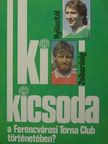 Nagy Béla - Ki kicsoda a Ferencvárosi Torna Club történetében? II.  [antikvár]