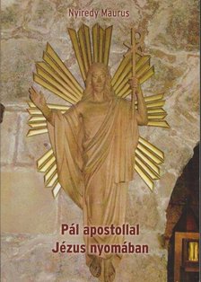 Nyiredy Maurus - Pál apostollal Jézus nyomában [antikvár]