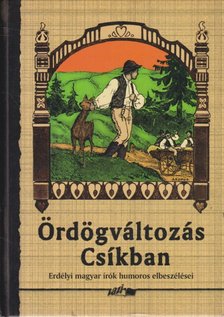 HUNYADI CSABA ZSOLT - Ördögváltozás Csíkban [antikvár]