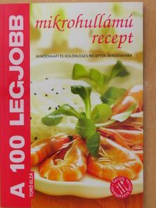 Toró Elza - A 100 legjobb mikrohullámú recept [antikvár]