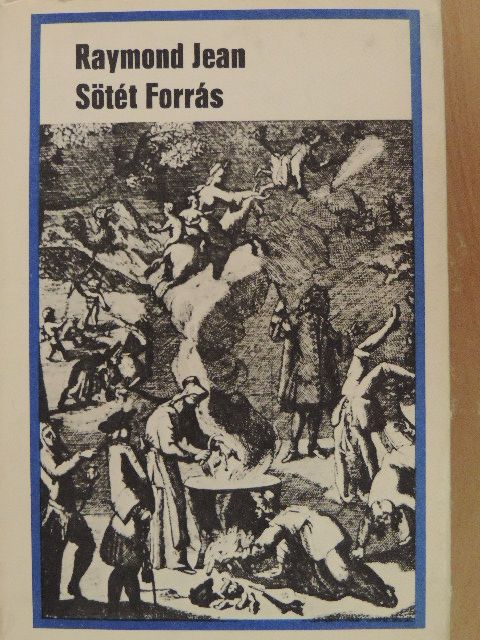 Raymond Jean - Sötét Forrás [antikvár]