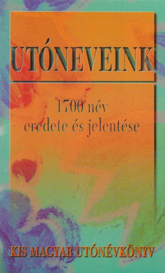 Laik Ágnes - Utóneveink [antikvár]