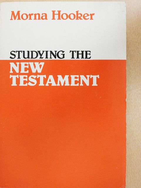 Morna Hooker - Studying the New Testament [antikvár]