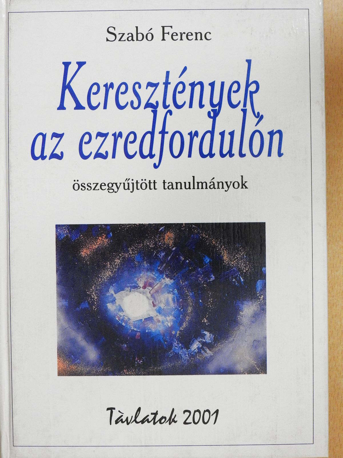 Szabó Ferenc - Keresztények az ezredfordulón (dedikált példány) [antikvár]