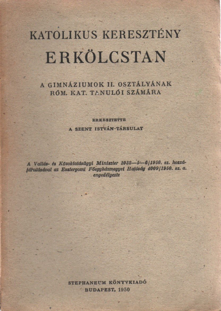 Szent István Társulat - Katolikus keresztény erkölcstan [antikvár]