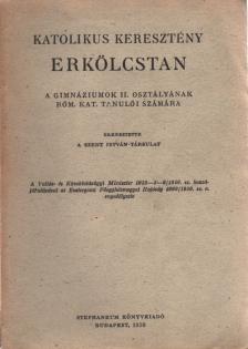 Szent István Társulat - Katolikus keresztény erkölcstan [antikvár]