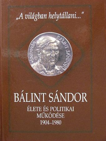 Csapody Miklós - Bálint Sándor élete és politikai működése 1904-1980 [antikvár]