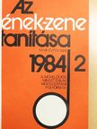 Bárdos Lajos - Az ének-zene tanítása 1984. (nem teljes évfolyam), 1985/1-6. [antikvár]