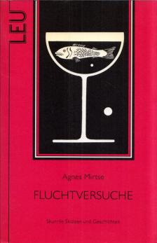 MIRTSE ÁGNES - Fluchtversuche [antikvár]