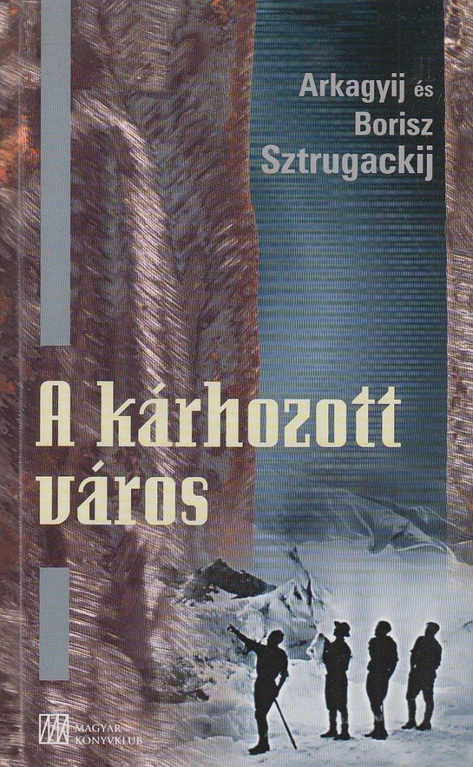 Sztrugackij, Arkagyij, Sztrugackij, Borisz - A kárhozott város [antikvár]