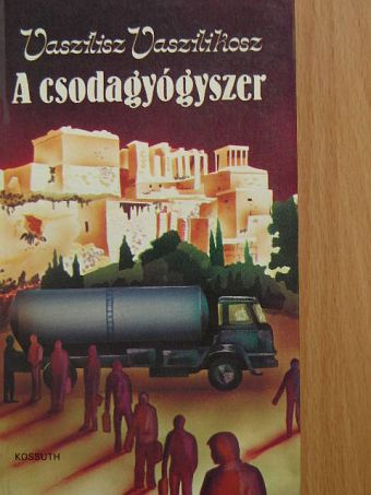 Vaszilisz Vaszilikosz - A csodagyógyszer [antikvár]