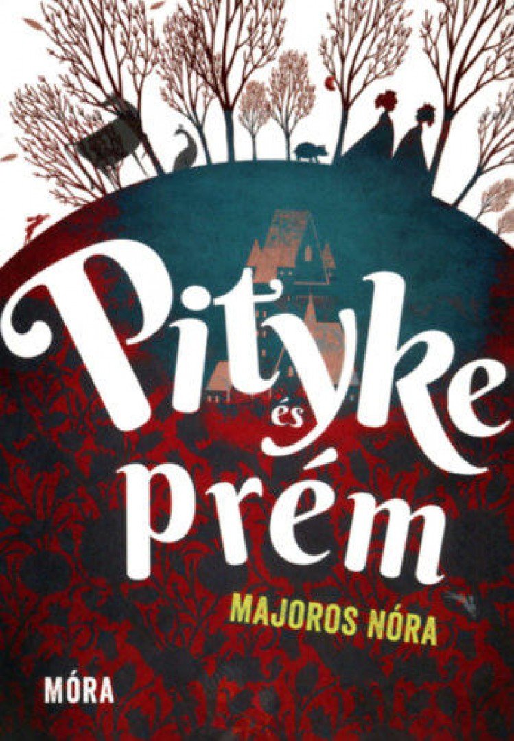 Majoros Nóra - Pityke és Prém [antikvár]