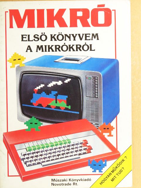 Bill Bennett - Első könyvem a mikrókról [antikvár]