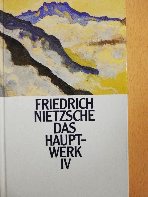 Friedrich Nietzsche - Das Hauptwerk 4. [antikvár]