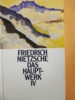 Friedrich Nietzsche - Das Hauptwerk 4. [antikvár]