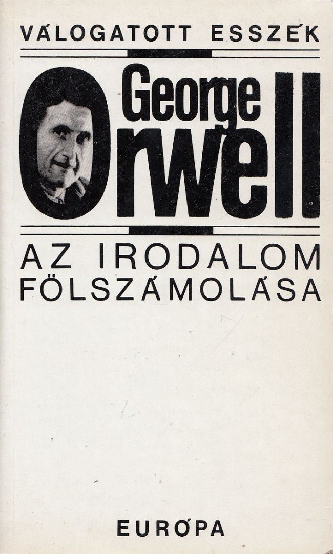 George Orwell - Az irodalom fölszámolása [antikvár]