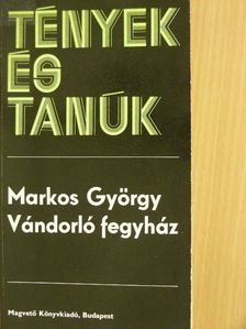 Markos György - Vándorló fegyház [antikvár]