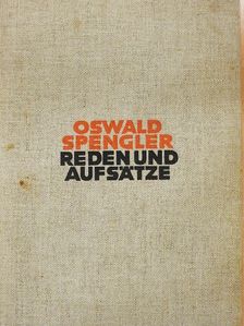 Oswald Spengler - Reden und Aufsätze [antikvár]