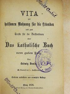 Ludwig Donin - Vita zur heilsamen Mahnung für die Lebenden und zum Troste für die Verstorbenen/Die Pfaffen unter dem Kahlenberge (gótbetűs) [antikvár]