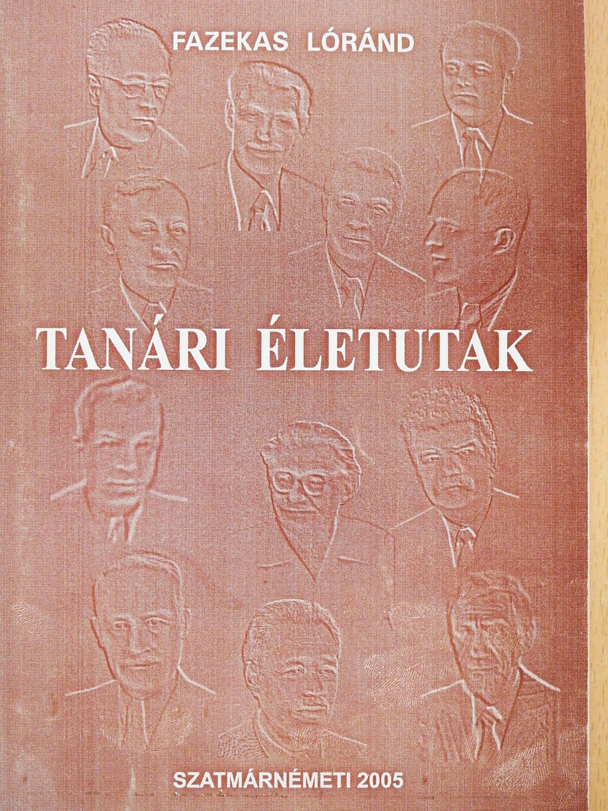 Fazekas Lóránd - Tanári életutak (dedikált példány) [antikvár]