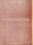 Fazekas Lóránd - Tanári életutak (dedikált példány) [antikvár]