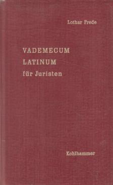 Dr. Lothar Frede - Vademecum Latinum für Juristen [antikvár]