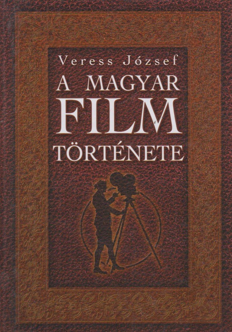 VERESS JÓZSEF - A magyar film története [antikvár]