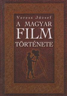VERESS JÓZSEF - A magyar film története [antikvár]