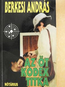 Berkesi András - Az öt kódex titka (dedikált példány) [antikvár]