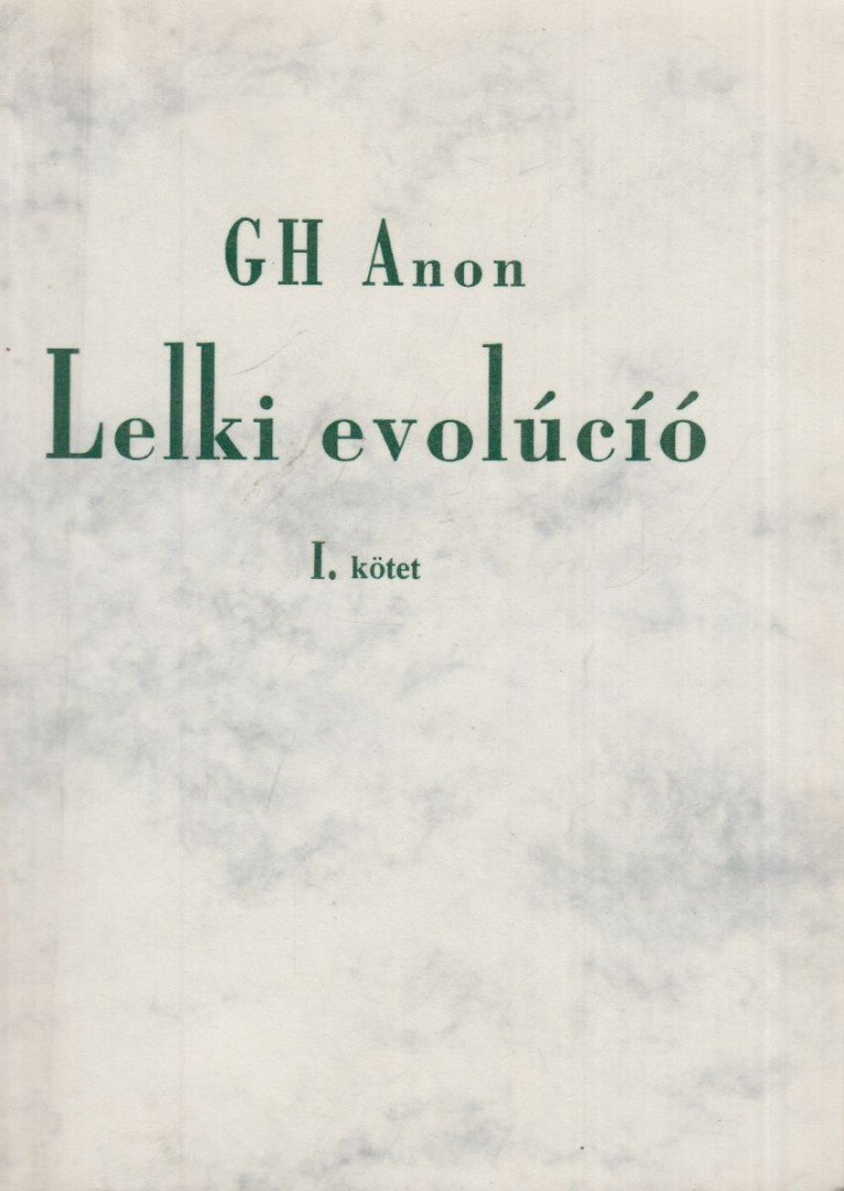 Gh Anon - Lelki evolúció I. (aláírt) [antikvár]