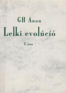 Gh Anon - Lelki evolúció I. (aláírt) [antikvár]