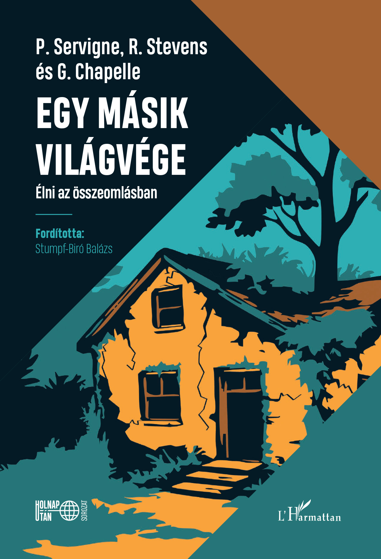 P. Servigne, R. Stevens és G. Chapelle - Egy másik világvége